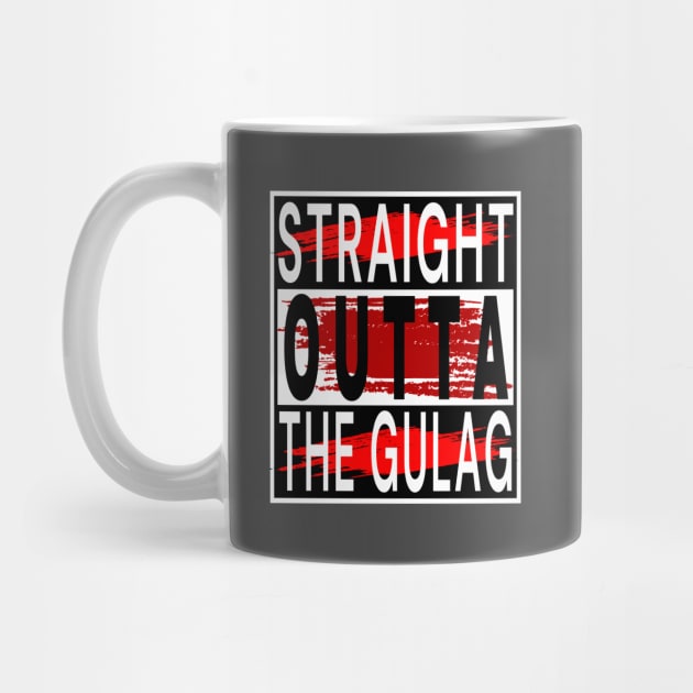 Straight Outta Gulag by Top-you